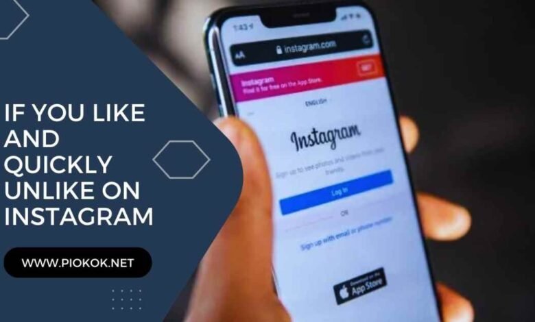 if you like and quickly unlike on instagram