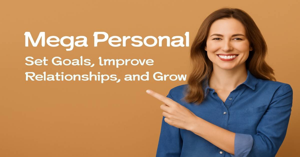 Mega Personal: Achieve Goals, Boost Relationships & More