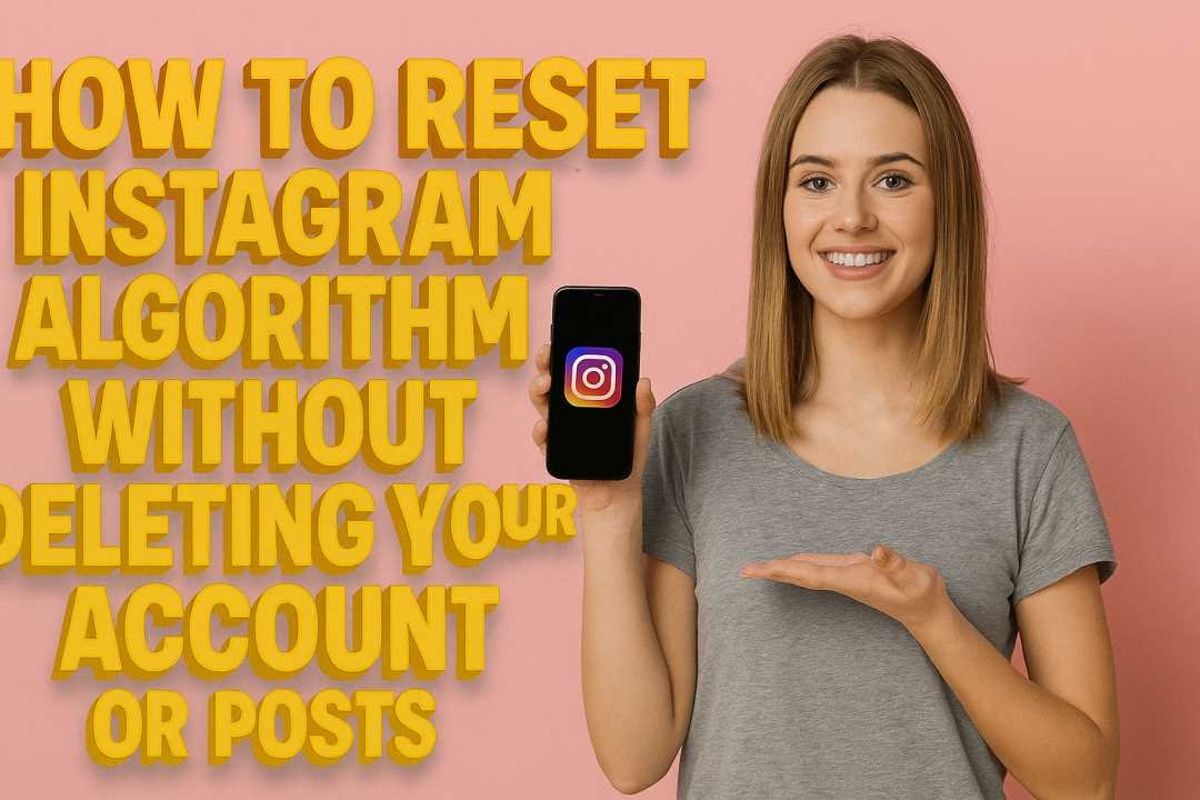 How to reset instagram algorithm