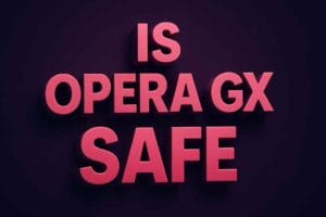 is opera gx safe