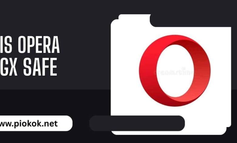 is opera gx safe