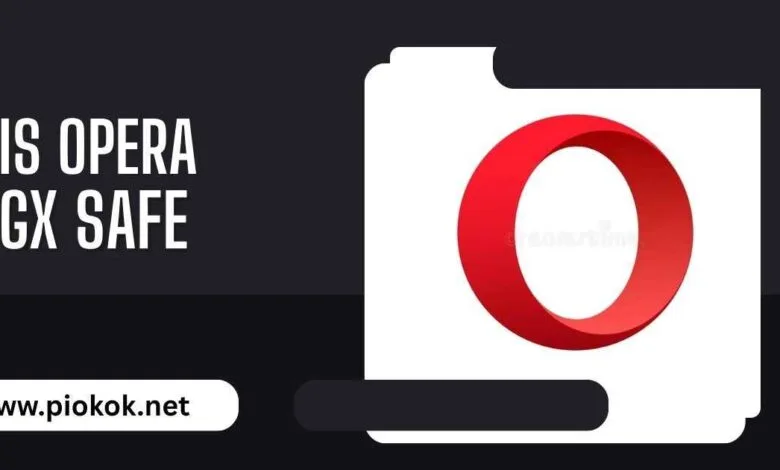 is opera gx safe