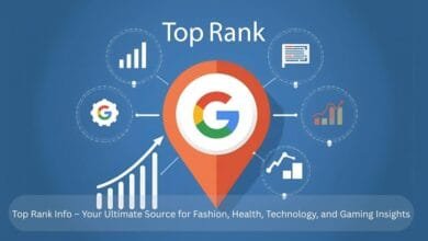 Top Rank Info – Your Ultimate Source for Fashion, Health, Technology, and Gaming Insights