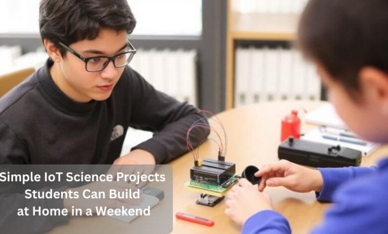 Simple IoT Science Projects Students Can Build at Home in a Weekend